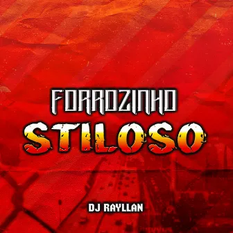 Forrozinho Stiloso by DJ Rayllan