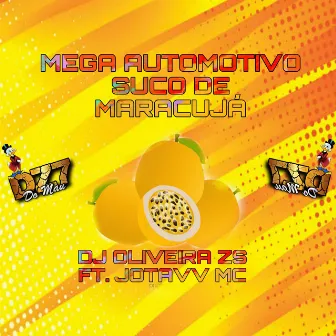 MEGA AUTOMOTIVO SUCO DE MARACUJÁ by DJ OLIVEIRA ZS