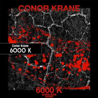 6000 K by Conor Krane