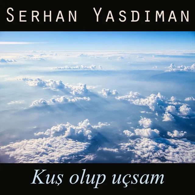 Kuş Olup Uçsam