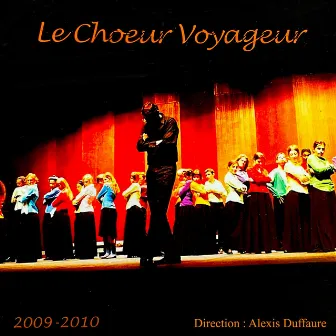 Le Chœur Voyageur 2009-2010 by Le Chœur Voyageur