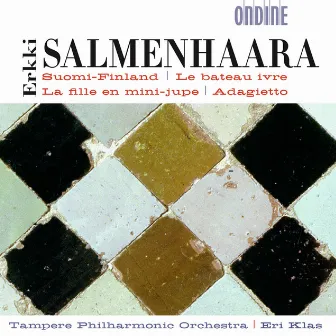 Salmenhaara, E.: Suomi-Finland / La Fille En Mini-Jupe / Adagietto / Le Bateau Ivre by Erkki Salmenhaara