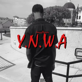 Y.N.W.A. by Jaayy3tymes