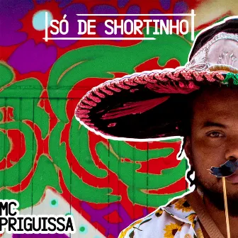 Só de Shortinho by MC Priguissa