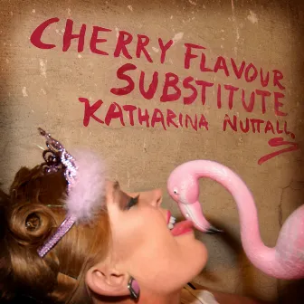 Cherry Flavour Substitute by Katharina Nuttall