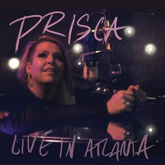 Live in Atlanta by Prisca