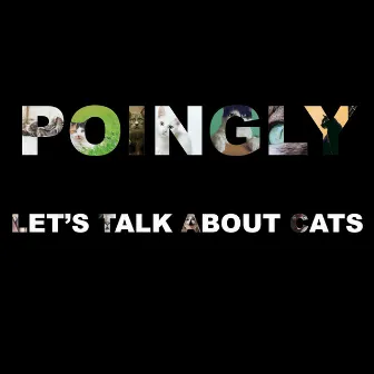 Let's Talk About Cats by Poingly