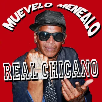 Muevelo Menealo by Real Chicano