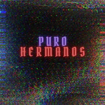 Puro Hermanos by D-ICE EL MORENO