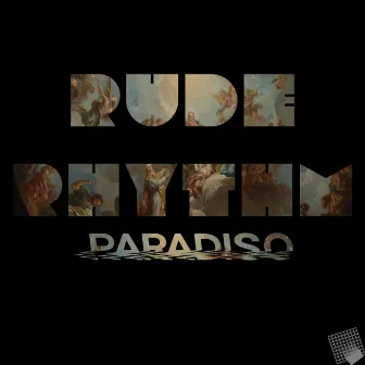 Rude Rhythm by Paradiso