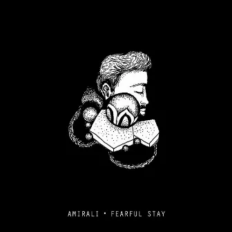 Fearful Stay by Amirali