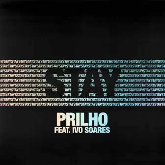 Stay (feat. Ivo Soares) by Prilho