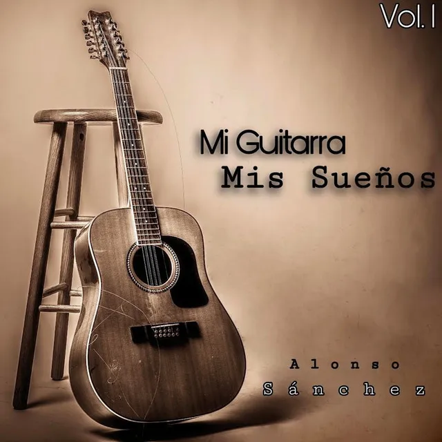 Mi Guitarra Mis Sueños, Vol. 1