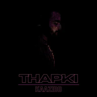 Thapki by Kaazibb