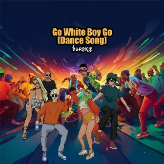 Go White Boy Go (Dance Song) by Dubskie