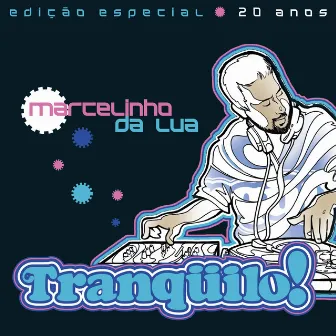 Tranqüilo - Edição Especial 20 Anos by Marcelinho Da Lua