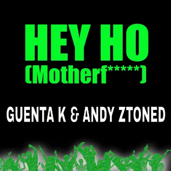 Hey Ho (Motherf*****) by Andy Ztoned