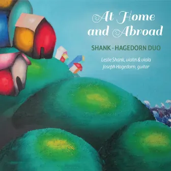 At Home & Abroad by Shank-Hagedorn Duo