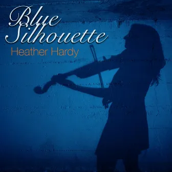 Blue Silhouette by Heather Hardy