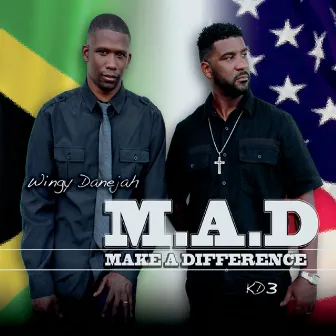 M.A.D (Make a Difference) by KD3