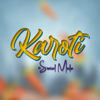 Karoti by Social Mula