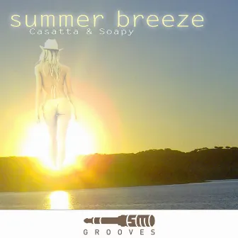 Summer Breeze by Casatta & Soapy