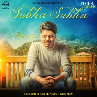 Subha Subha - Single by Ranvir