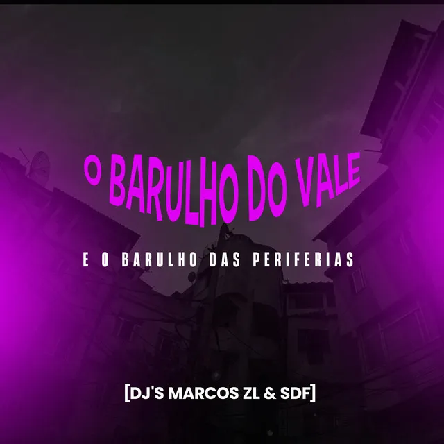 O Barulho do Vale e o Barulho das Periferias