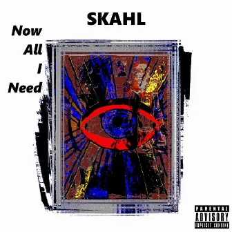 Now All I Need by Skahl