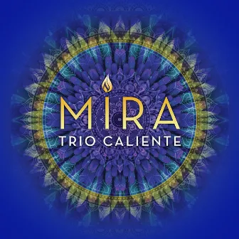 Mira by Trio Caliente