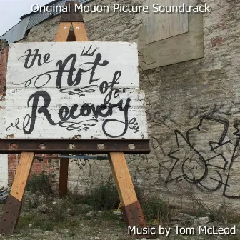 The Art of Recovery (Original Motion Picture Soundtrack) by Tom McLeod