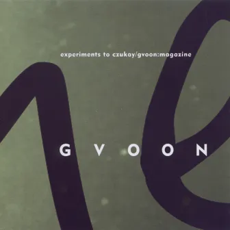 experiments to czukay/gvoon:magazine by Holger Czukay