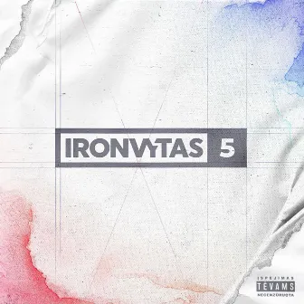 IRONVYTAS 5 by Ironvytas