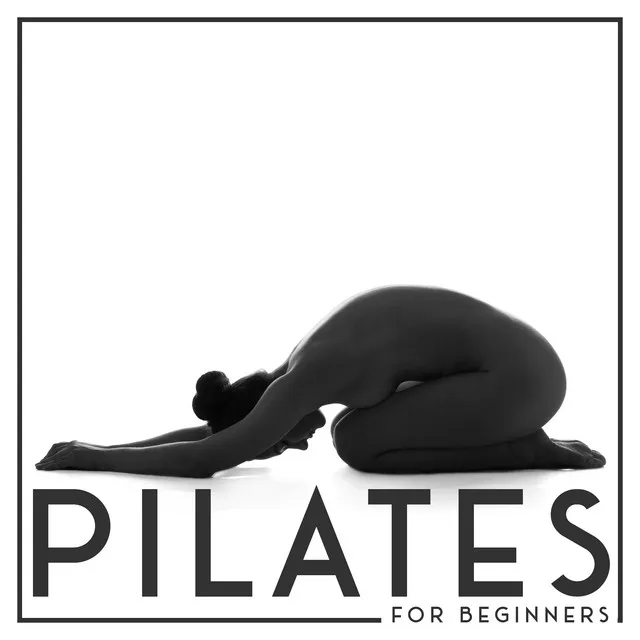 Pilates for Beginners: Workout Instrumental Music