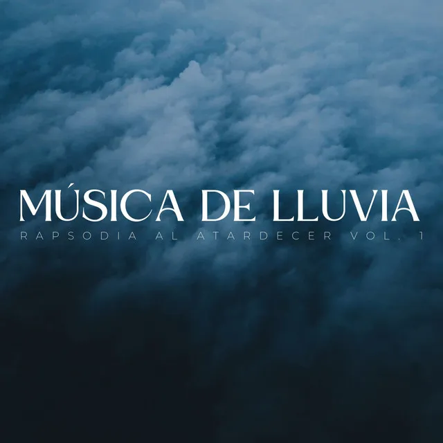 Música De Lluvia: Rapsodia Al Atardecer Vol. 1