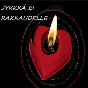 Jyrkkä ei rakkaudelle (Minä valitsen alkoholin) by Kelo