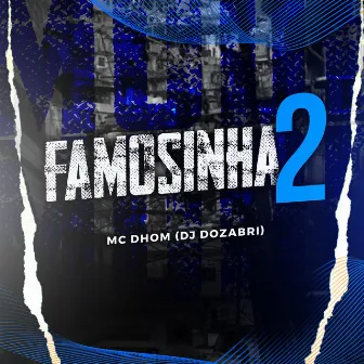 Famosinha 2 by MC Dhom