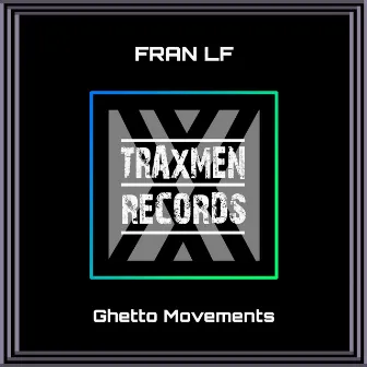 Ghetto Movements by Fran LF