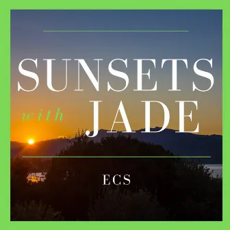 Sunset With Jade by ECS