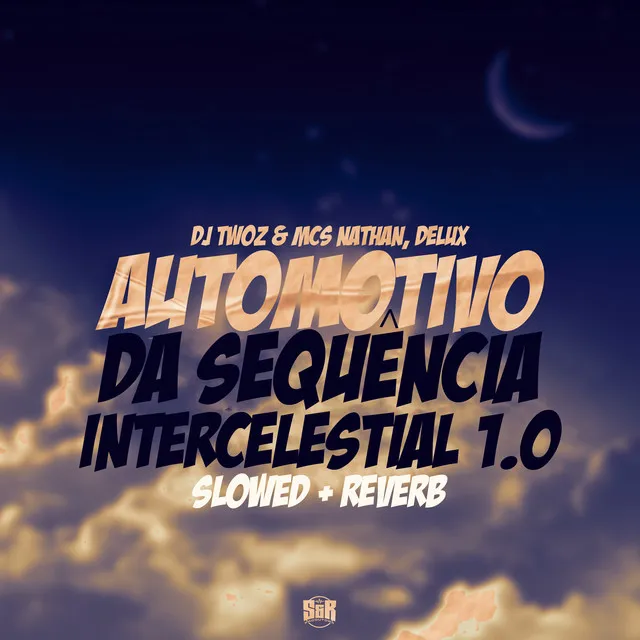 Automotivo da Sequência Intercelestial 1.0 Slowed + Reverb