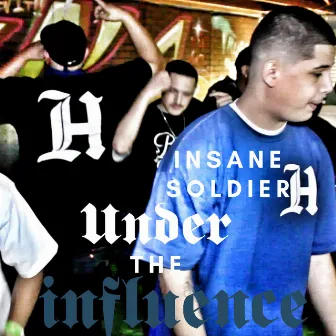 Under the Influence by Insane Soldier