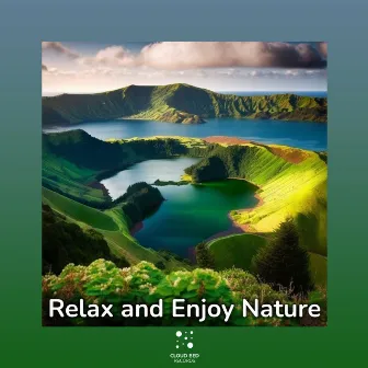 Relax and Enjoy Nature by Always Better Together