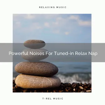 Powerful Noises For Tuned-in Relax Nap by Brown Noise Therapy