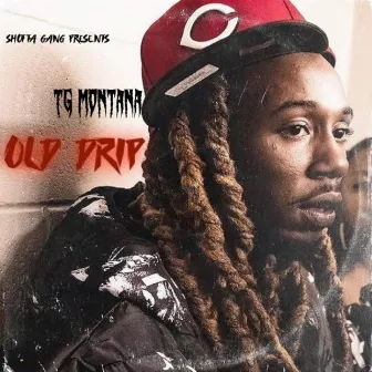 Old Drip by TG Montana