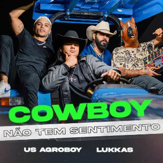 COWBOY NÃO TEM SENTIMENTO by US Agroboy