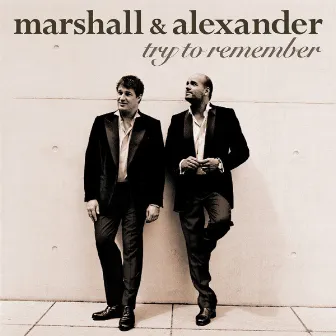 Try To Remember by Marshall & Alexander