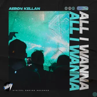 All I Wanna by Aeron Kellan