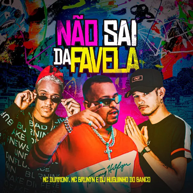 Não Sai da Favela