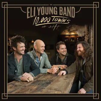 10,000 Towns by Eli Young Band