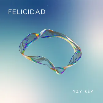 Felicidad by Yzy Key